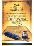 An Explanation of Imam Ahmad's Foundations of The Sunnah
